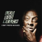 Leo Welch Don't Prefer No Blues (vinyl) 12" Album. Fixed Price $28.21.
